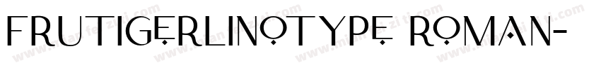 frutigerlinotype roman字体转换